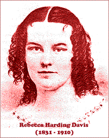 Rebecca Harding Davis (1831 - 1910)